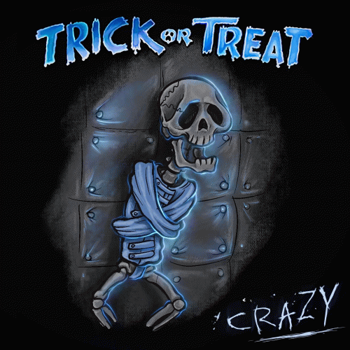 Trick Or Treat : Crazy